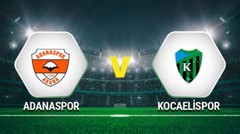 Adanaspor kocaelispor maçı hangi kanalda